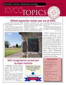 Kennebec Valley Community College Fall/Winter 2012 A Newsletter Published Biannually for the Friends of KVCC  Alfond expansion marks new era at KVCC