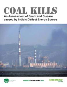 Coal Kills An Assessment of Death and Disease caused by India’s Dirtiest Energy Source Founded in 2005, the Conservation Action Trust is a non-profit organization dedicated to the protection of the environment through