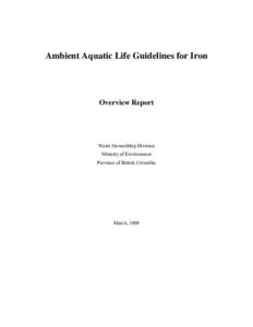 Ambient Aquatic Life Guidelines for Iron  Overview Report Water Stewardship Division Ministry of Environment