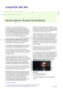 ARTICLE  Election Special – Business Tax Predictions On business tax, apart from the rhetoric on tax avoidance generally, but multinationals in particular (DPT being in part a political diversionary tactic and in