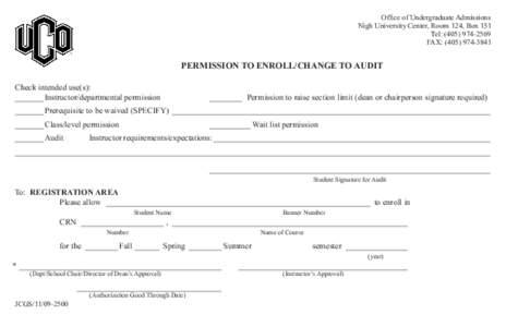 Office of Undergraduate Admissions Nigh University Center, Room 124, Box 151 Tel: ([removed]FAX: ([removed]PERMISSION TO ENROLL/CHANGE TO AUDIT