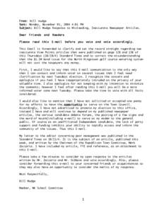 From: bill mudge Sent: Monday, November 01, 2004 4:01 PM Subject: Bill Mudge Response to Misleading, Inaccurate Newspaper Articles. Dear  Friends