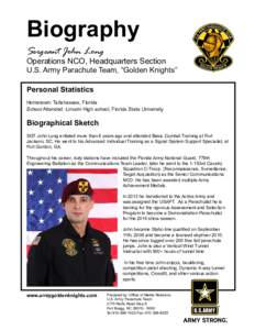 Biography Sergeant John Long Operations NCO, Headquarters Section  U.S. Army Parachute Team, “Golden Knights”