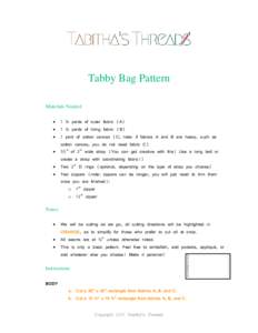 Tabby Bag Pattern Materials Needed:  1 ¼ yards of outer fabric (A)