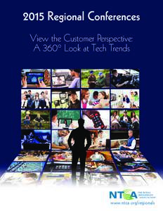 2015 Regional Conferences View the Customer Perspective: A 360° Look at Tech Trends www.ntca.org/regionals