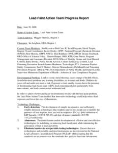 Lead Paint Action Team Progress Report Date: June 30, 2008 Name of Action Team: Lead Paint Action Team Team Leader(s): Maggie Theroux, Region 1 Champion: Ira Leighton, DRA, Region 1 Current Team Members: Jim Bryson or Bo