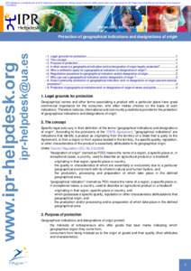 IPR-Helpdesk is a constituent part of the IP Awareness and Enforcement: Modular Based Actions for SMEs project which is co-financed by the CIP Programme, DG Enterprise and Industry of the European Commission Protection o