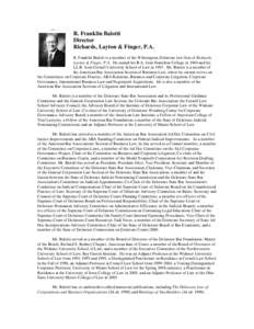 R. Franklin Balotti Director Richards, Layton & Finger, P.A. R. Franklin Balotti is a member of the Wilmington, Delaware law firm of Richards, Layton & Finger, P.A. He earned his B.A. from Hamilton College in 1964 and hi