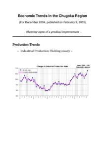Economic Trends in the Chugoku Region (For December 2004, published on February 9, 2005) – Showing signs of a gradual improvement –  Production Trends