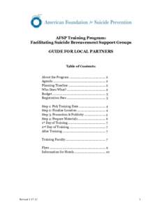 AFSP Training Program: Facilitating Suicide Bereavement Support Groups GUIDE FOR LOCAL PARTNERS Table of Contents: About the Program .......................................... 2