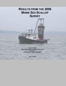 RESULTS FROM THE 2006 MAINE SEA SCALLOP SURVEY Kevin H. Kelly Maine Department of Marine Resources