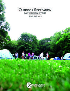 OUTDOOR RECREATION PARTICIPATION REPORT TOPLINE 2013 Ages 6+