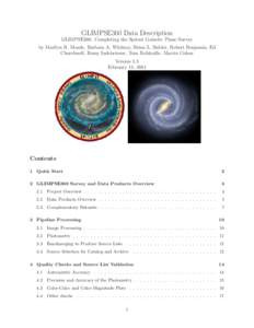 GLIMPSE360 Data Description GLIMPSE360: Completing the Spitzer Galactic Plane Survey by Marilyn R. Meade, Barbara A. Whitney, Brian L. Babler, Robert Benjamin, Ed Churchwell, Remy Indebetouw, Tom Robitaille, Martin Cohen