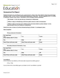 Page 1 of 3  Homeschool Full Report Submit information for a Full Report to the superintendent’s office in the school district where the parents/legal guardians reside. Do NOT mail to the Minnesota Department of Educat