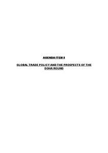 AGENDA ITEM 5 GLOBAL TRADE POLICY AND THE PROSPECTS OF THE DOHA ROUND Lamy hopes New Delhi meeting can be “the beginning of the endgame of the Doha Round”