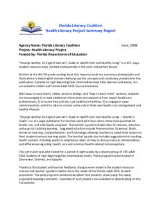 Florida Literacy Coalition Health Literacy Project Summary Report Agency Name: Florida Literacy Coalition Project: Health Literacy Project Funded by: Florida Department of Education