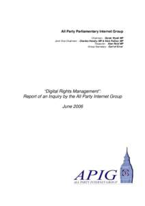 All Party Parliamentary Internet Group Chairman: - Derek Wyatt MP Joint Vice Chairmen: - Charles Hendry MP & Nick Palmer MP Treasurer: - Alan Reid MP Group Secretary: - Earl of Errol