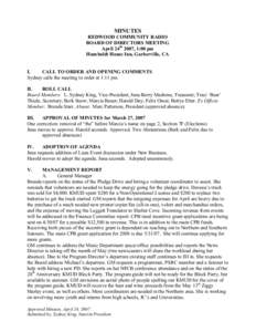 MINUTES REDWOOD COMMUNITY RADIO BOARD OF DIRECTORS MEETING April 24th 2007, 1:00 pm Humboldt House Inn, Garberville, CA I.