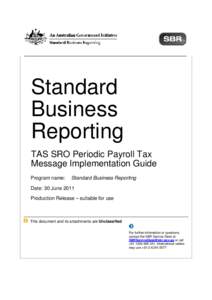 Standard Business Reporting TAS SRO Periodic Payroll Tax Message Implementation Guide Program name: