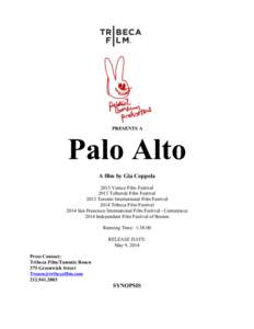 PRESENTS A  Palo Alto A film by Gia Coppola 2013 Venice Film Festival 2013 Telluride Film Festival