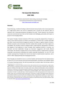 __________________________________________________________________________________  THE EQUATOR PRINCIPLES JUNE 2006 A financial industry benchmark for determining, assessing and managing social and environmental risk in