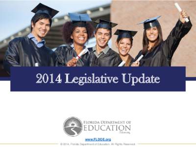 2014 Legislative Update  www.FLDOE.org © 2014, Florida Department of Education. All Rights Reserved.  Pam Stewart