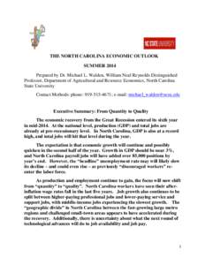 THE NORTH CAROLINA ECONOMIC OUTLOOK SUMMER 2014 Prepared by Dr. Michael L. Walden, William Neal Reynolds Distinguished Professor, Department of Agricultural and Resource Economics, North Carolina State University Contact