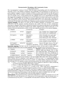 Nonconcatenative Morphology with Concatenative Syntax Itamar Kastner (NYU) The “root-and-pattern” makeup of Semitic verbs has posed a long-standing puzzle for morphology (e.g. McCarthy 1979): is the template a morphe