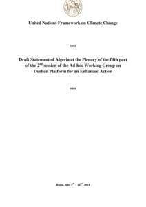 United Nations Framework on Climate Change  *** Draft Statement of Algeria at the Plenary of the fifth part of the 2nd session of the Ad-hoc Working Group on Durban Platform for an Enhanced Action