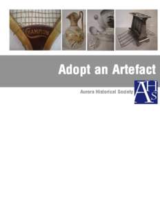 Adopt an Artefact Aurora Historical Society A MESSAGE FROM AHS We are excited to offer you this unique opportunity to support Hillary House National Historic Site. Your generous support will help fund conservation and e