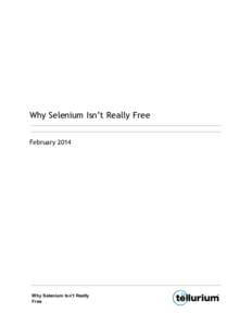 Why Selenium Isn’t Really Free February 2014 Why Selenium Isn’t Really Free