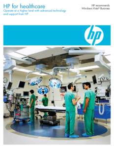 HP for healthcare  Operate at a higher level with advanced technology and support from HP  HP recommends