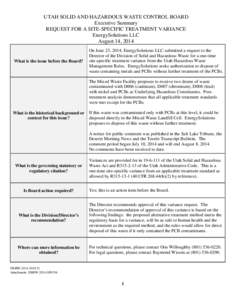 UTAH SOLID AND HAZARDOUS WASTE CONTROL BOARD Executive Summary REQUEST FOR A SITE-SPECIFIC TREATMENT VARIANCE EnergySolutions LLC August 14, 2014