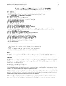 National Forest Management Act of[removed]National Forest Management Act Of 1976 *Sec. 1. Title *Sec. 2. Findings *Sec. 3. Reports on Fiber Potential, Wood Utilization by Mills, Wood