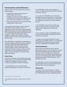 Public Safety Officers’ Benefits (PSOB) Program Enacted in 1976, the Public Safety Officers’ Benefits (PSOB) Program:  Assists in the recruitment and retention of qualified public safety officers.  Establishes 