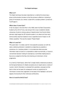 The Delphi technique   What is it?  The Delphi technique has been described as ‘a method for structuring a  group communication process so that the process is effective in allowing a  grou