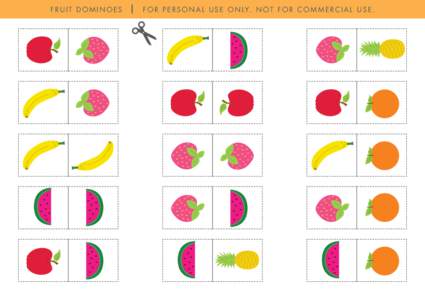 FRUIT DOMINOES  F O R P E R S O N A L U S E O N LY. N O T F O R C O M M E R C I A L U S E . FRUIT DOMINOES