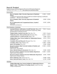 Dawn B. Woodard  Cornell University • School of Operations Research and Information Engineering 206 Rhodes Hall • Ithaca, NY 14853 • http://people.orie.cornell.edu/woodard EDUCATION