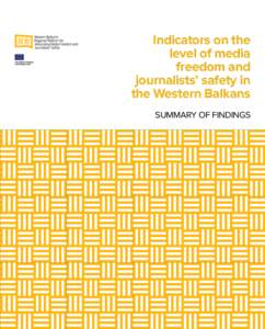 Indicators on the level of media freedom and journalists’ safety in the Western Balkans Summary of findings