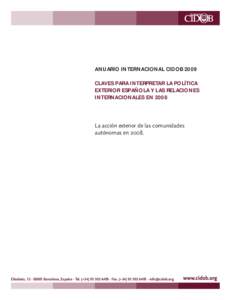 ANUARIO INTERNACIONAL CIDOB 2009 CLAVES PARA INTERPRETAR LA POLÍTICA EXTERIOR ESPAÑOLA Y LAS RELACIONES INTERNACIONALES EN[removed]La acción exterior de las comunidades