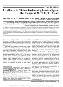 FEATURE ARTICLE  Excellence in Clinical Engineering Leadership and the Inaugural AHTF ExCEL Award Yadin David, EdD, PE, CCE, Matthew Baretich, PE PhD, William A. Hyman, PE, ScD, Wayne Morse, and James O. Wear, MSBME, CCE