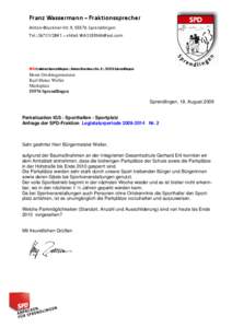 Franz Wassermann – Fraktionssprecher Anton-Bruckner-Str. 9, 55576 Sprendlingen Tel.: [removed] – eMail: [removed] SPD-Fraktion Sprendlingen – Anton-Bruckner-Str. 9 – 55576 Sprendlingen