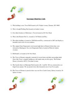 Scavenger Hunt Key Code  1.) This building is now Town Hall located at #11 Poplar Avenue, Elsmere, DE[removed]This is Joseph Walling Park located on Linden Avenue. 3.) Our oldest business is Mulrooney’s Tavern locat