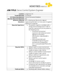 JOB TITLE: Servo Control System Engineer Location: Travel Required: US Citizenship Required: Security Clearance Required: Minimum Required