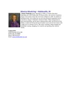 Monica Moehring – Noblesville, IN Monica Moehring joined Allendale in 1999 as a Futures Specialist. Operating out of the Noblesville, IN Branch office, she received a bachelors degree in Economics from The University o