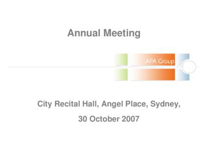 Annual Meeting  City Recital Hall, Angel Place, Sydney, 30 October 2007  Please switch off mobile