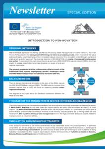 SPECIAL EDITION  INTRODUCTION TO MIN-NOVATION REGIONAL NETWORKS MIN-NOVATION stands for the Mining and Mineral Processing Waste Management Innovation Network. The main theme of this project is the management of mining an