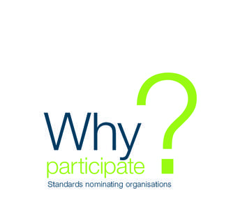 ?  Why participate  Standards nominating organisations