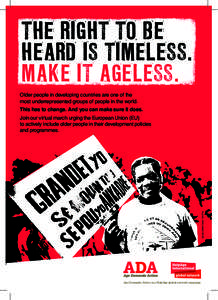 The right to be heard is timeless. make it ageless. Older people in developing countries are one of the most underrepresented groups of people in the world.