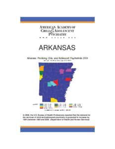 ARKANSAS  In 2000, the U.S. Bureau of Health Professions reported that the demand for the services of child and adolescent psychiatry is projected to increase by 100% between 1995 and[removed]Department of Health and Huma